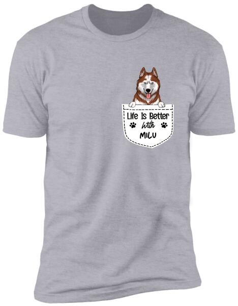 Life Is Better With My Dogs, Dog Lovers, Personalized T-shirt