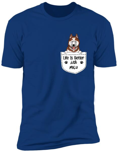 Life Is Better With My Dogs, Dog Lovers, Personalized T-shirt