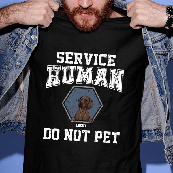 Service Human Do Not Pet - Personalized T-shirt For Dog Lovers