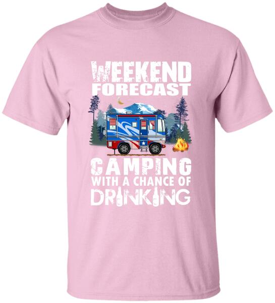 Weekend Forecast, Camping With A Chance Of Drinking -T-Shirt, Sweatshirt