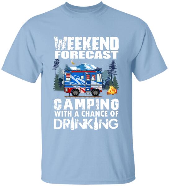 Weekend Forecast, Camping With A Chance Of Drinking -T-Shirt, Sweatshirt