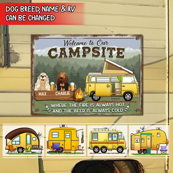 Welcome To Our Campsite. Where The Fire Is Always Hot And The Beer Is Always Cold, Personalized Metal Sign