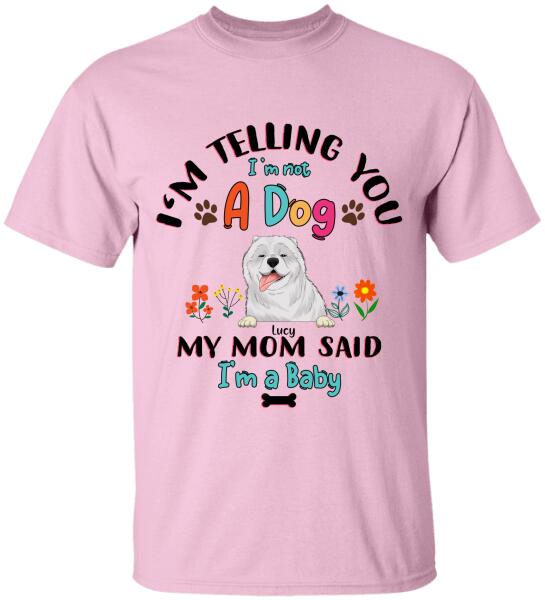 We're Telling You We're Not Dogs - T-Shirt
