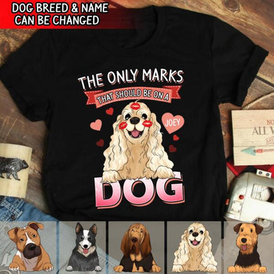 The Only Marks That Should Be On A Dog - Personalized T-shirt, Sweatshirt
