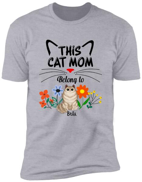 This Cat Mom Belong To, For Cat Lovers, Personalized T-Shirt