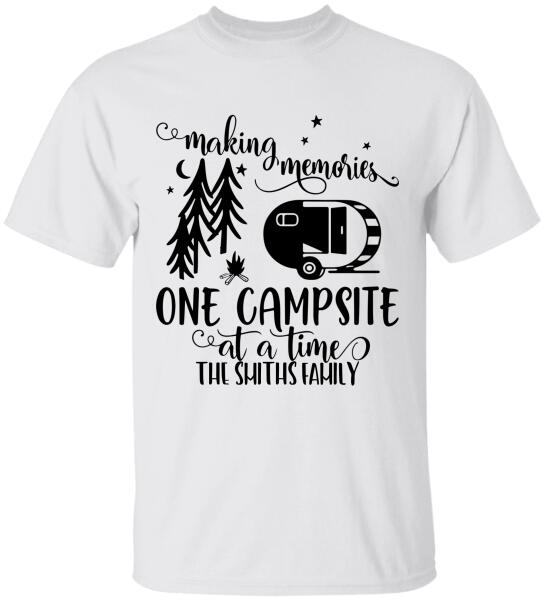 Making Memories. One Campsite At A Time - T-Shirt