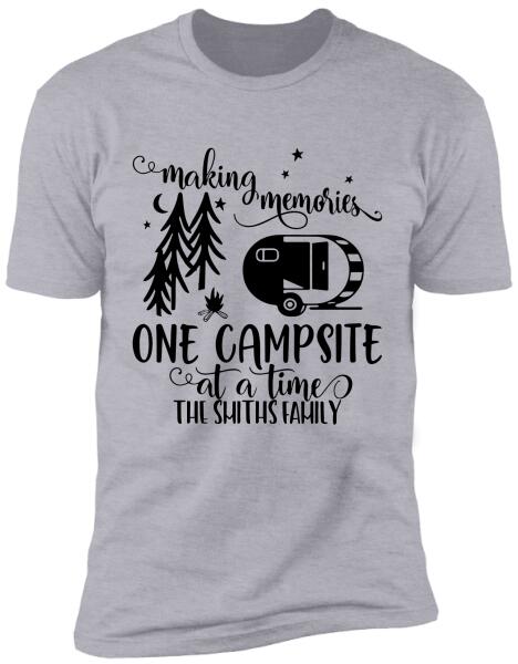 Making Memories. One Campsite At A Time - T-Shirt