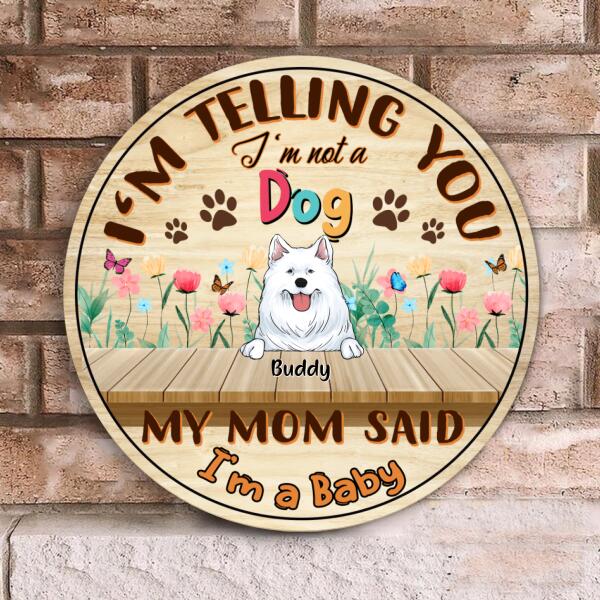 We're Telling You We're Not Dogs, Our Mom Said We're Babies 2 - Round Door Sign