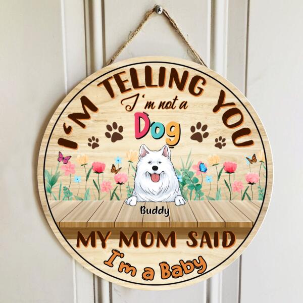 We're Telling You We're Not Dogs, Our Mom Said We're Babies 2 - Round Door Sign