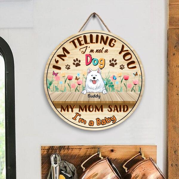 We're Telling You We're Not Dogs, Our Mom Said We're Babies 2 - Round Door Sign