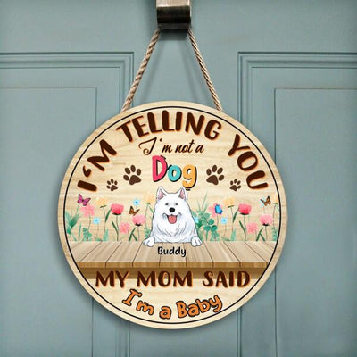 We're Telling You We're Not Dogs, Our Mom Said We're Babies 2 - Round Door Sign