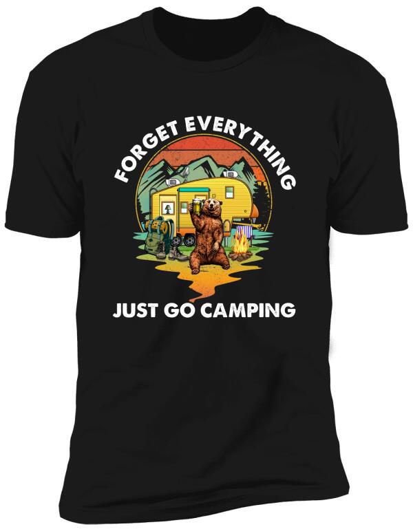 Forget Everything Just Go Camping Personalized T-Shirt, Sweatshirt For Camping Lovers
