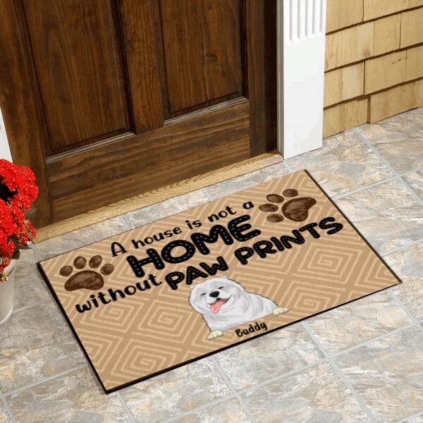 A House Is Not A Home Without Paw Prints - Personalized Doormat