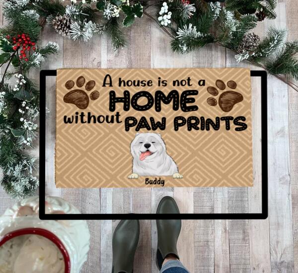 A House Is Not A Home Without Paw Prints - Personalized Doormat