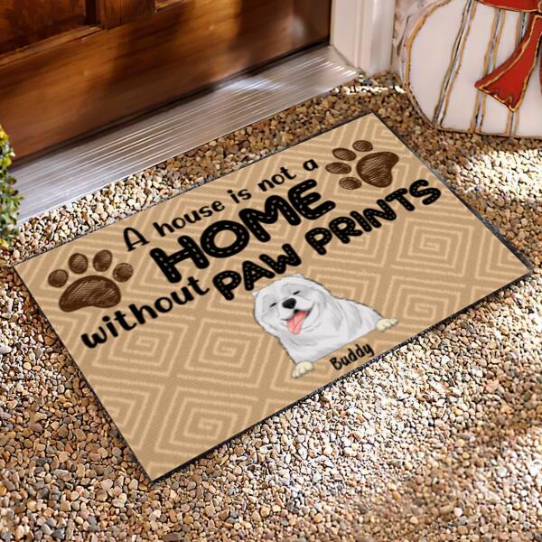 A House Is Not A Home Without Paw Prints - Personalized Doormat