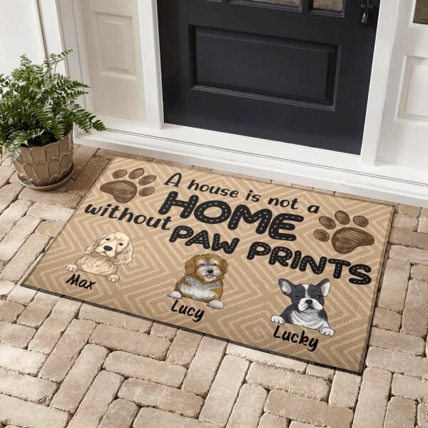 A House Is Not A Home Without Paw Prints - Personalized Doormat