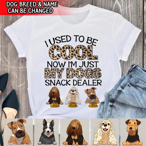 I Used To Be Cool Now I&#39;m Just My Dogs Snack Dealer - Personalized T-Shirt, Sweatshirt