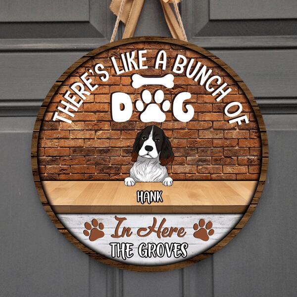 There's Like A Bunch Of Dogs In Here - Personalized Door sign