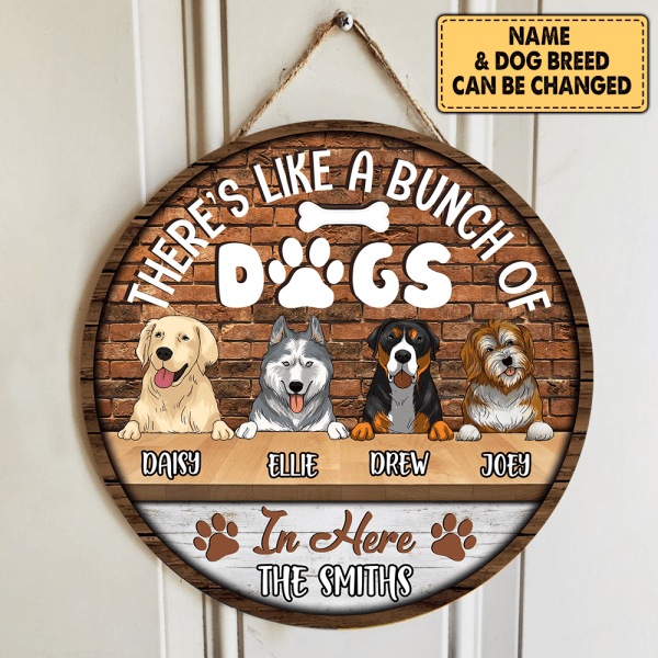 There&#39;s Like A Bunch Of Dogs In Here - Personalized Door sign