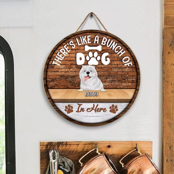 There's Like A Bunch Of Dogs In Here - Personalized Door sign