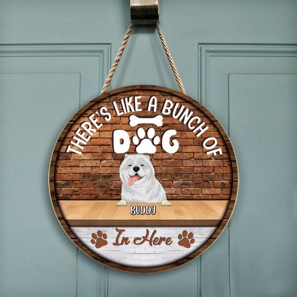 There's Like A Bunch Of Dogs In Here - Personalized Door sign
