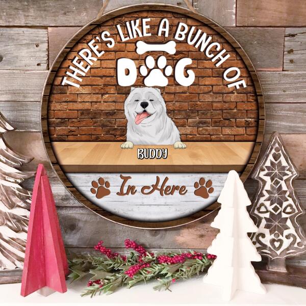 There's Like A Bunch Of Dogs In Here - Personalized Door sign