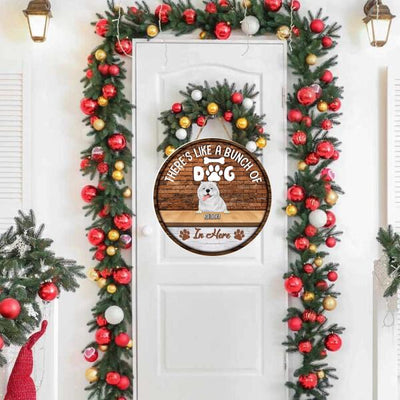 There's Like A Bunch Of Dogs In Here - Personalized Door sign