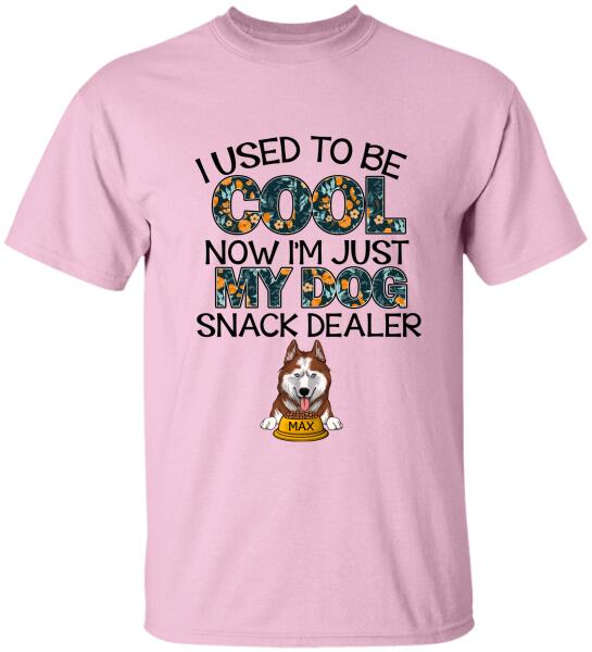 I Used To Be Cool Now I'm Just My Dogs Snack Dealer - Personalized T-Shirt, Sweatshirt