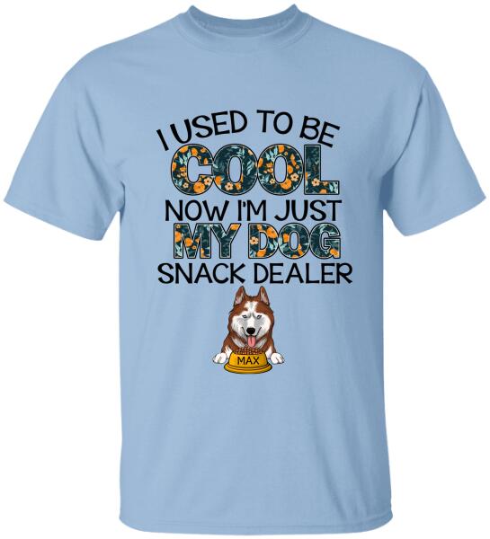 I Used To Be Cool Now I'm Just My Dogs Snack Dealer - Personalized T-Shirt, Sweatshirt