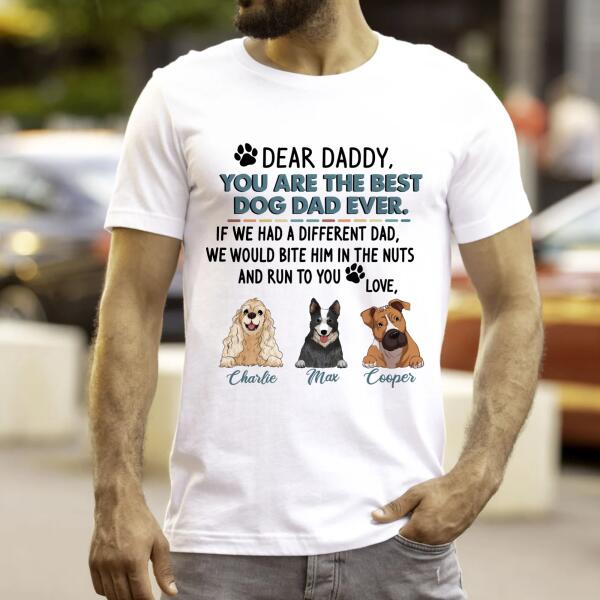 Dear Daddy, You Are The Best Dog Dad Ever. Personalized T-shirt, Sweatshirt For Dog Lovers