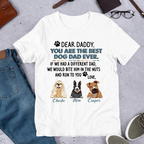 Dear Daddy, You Are The Best Dog Dad Ever. Personalized T-shirt, Sweatshirt For Dog Lovers