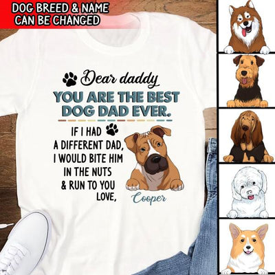 Dear Daddy, You Are The Best Dog Dad Ever. Personalized T-shirt, Sweatshirt For Dog Lovers