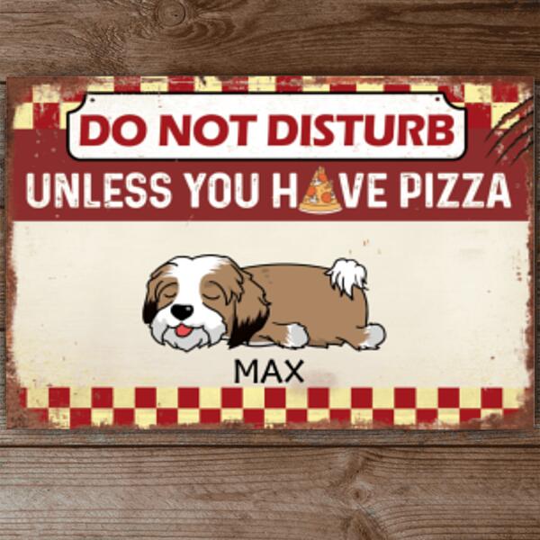 Do Not Disturb Unless You Have Pizza, Personalized  Metal Sign