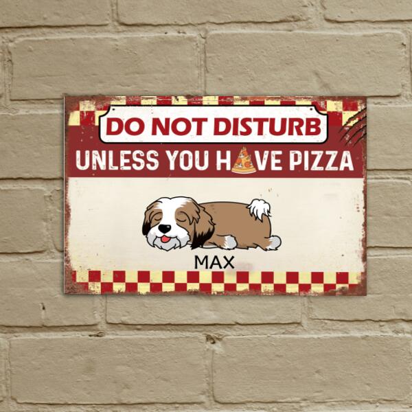 Do Not Disturb Unless You Have Pizza, Personalized  Metal Sign