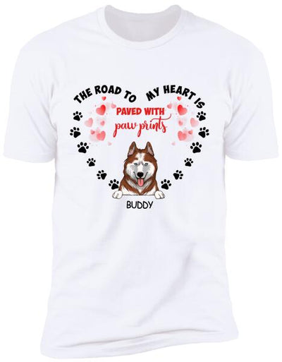 The Road To My Heart Is Paved With Paw Print - Personalized T-shirt, Sweatshirt