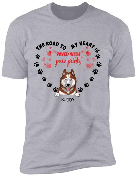 The Road To My Heart Is Paved With Paw Print - Personalized T-shirt, Sweatshirt