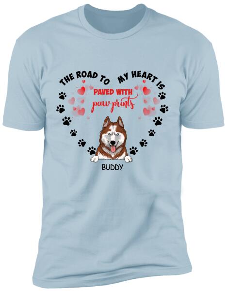 The Road To My Heart Is Paved With Paw Print - Personalized T-shirt, Sweatshirt
