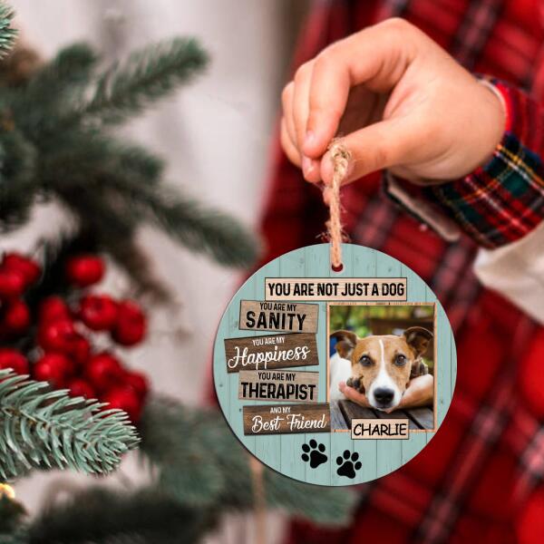 You Are Not Just A Dog, Custom Photo Gift For Your Dog (PRINTED ON BOTH SIDES) - Personalized Ceramic Ornament