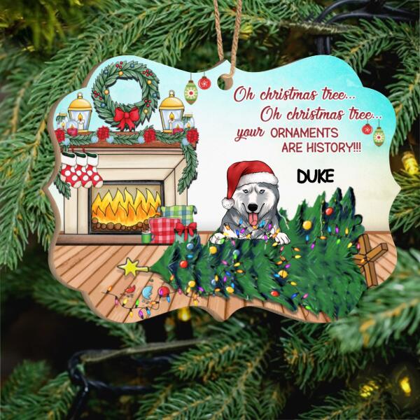 Oh Christmas Tree...Oh Christmas Tree Your Ornament Are History, Funny Dog Christmas Wood Ornament