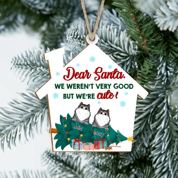 Dear Santa We Weren't Very Good But We're Cute Wood Custom Shape Christmas Ornament