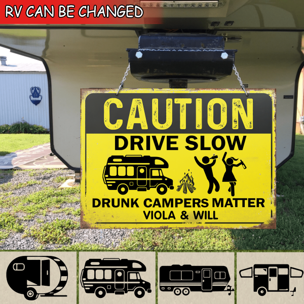 Caution Drive Slow Drunk Camper Matter Personalized Metal Sign