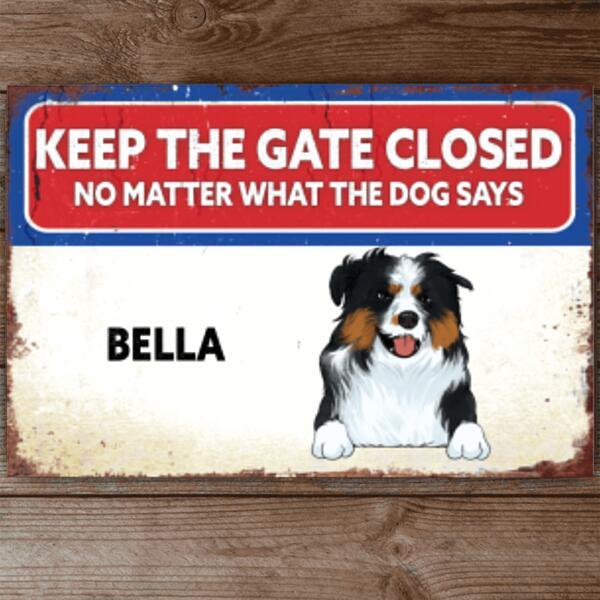 Keep Gate Closed Personalized Metal Sign For Dog Lovers