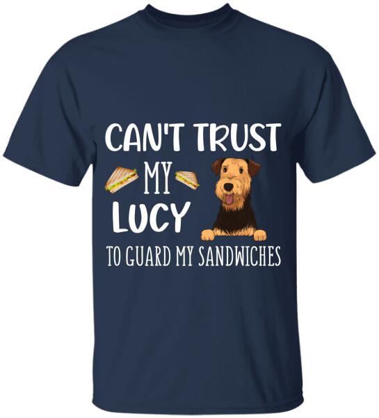 Can't Trust My Dog To Guard My Sandwiches - Personalized T-Shirt