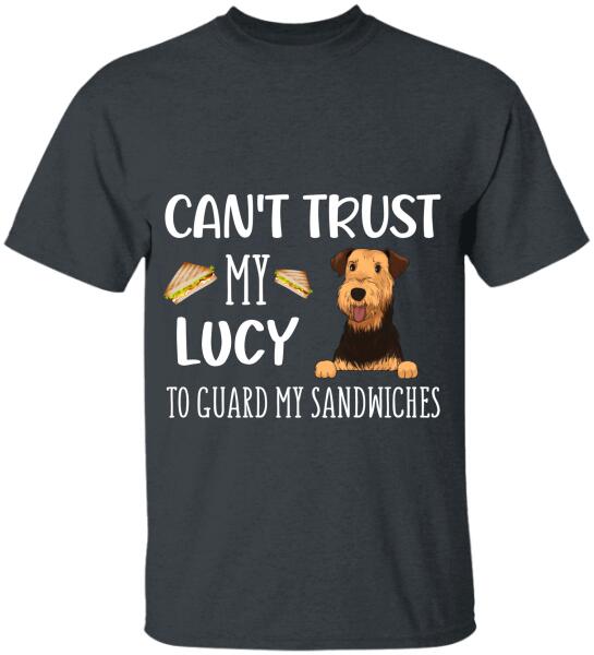Can't Trust My Dog To Guard My Sandwiches - Personalized T-Shirt