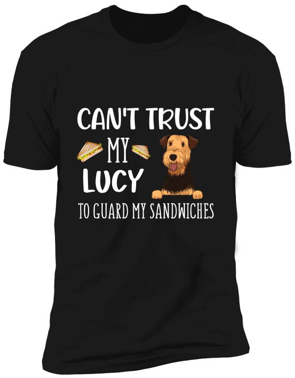 Can't Trust My Dog To Guard My Sandwiches - Personalized T-Shirt