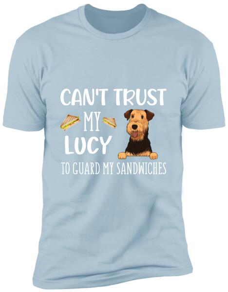 Can't Trust My Dog To Guard My Sandwiches - Personalized T-Shirt