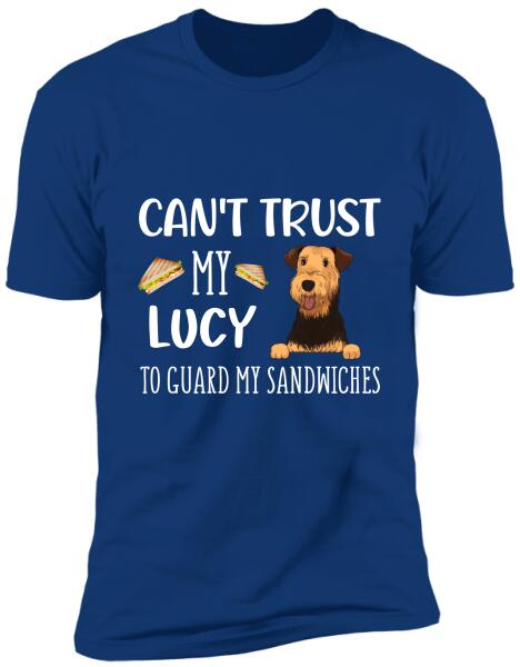 Can't Trust My Dog To Guard My Sandwiches - Personalized T-Shirt