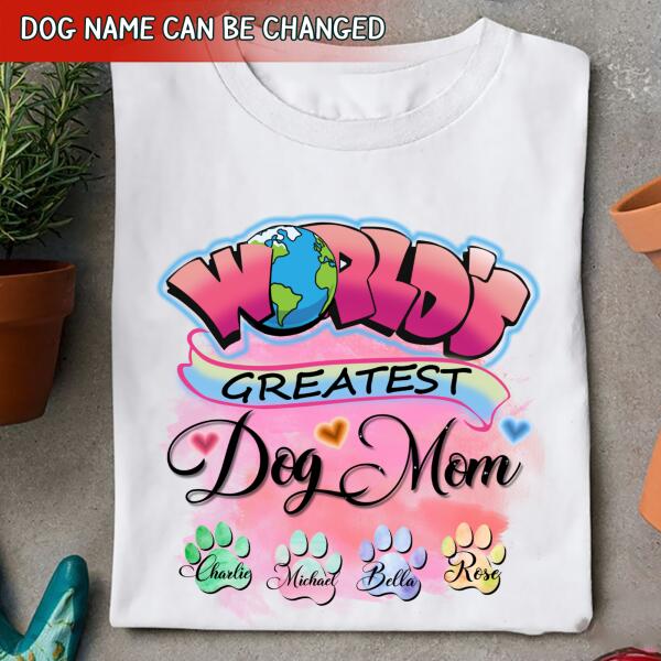 World Greatest Dog Mom- Personalized T-Shirt, Sweatshirt For Dog Lovers