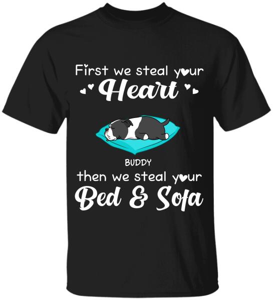First we steal your heart then we steal your bed &amp; sofa Personalized T-shirt, Sweatshirt