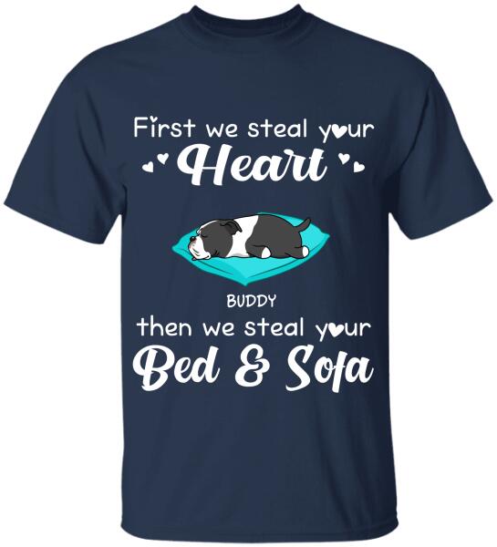 First we steal your heart then we steal your bed & sofa Personalized T-shirt, Sweatshirt